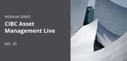CIBC Asset Management Live - No. 35