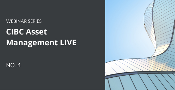 Thumbnail for CIBC Asset Management LIVE - Part 4