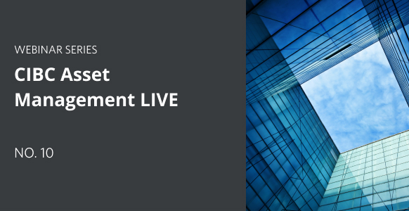 Thumbnail for CIBC Asset Management LIVE - No.10